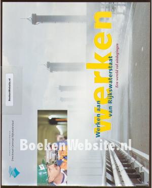 Werken aan Werken van Rijkswaterstaat Werken aan Werken van Rijkswaterstaat