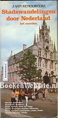 Stads- wandelingen door Nederland Stads- wandelingen door Nederland