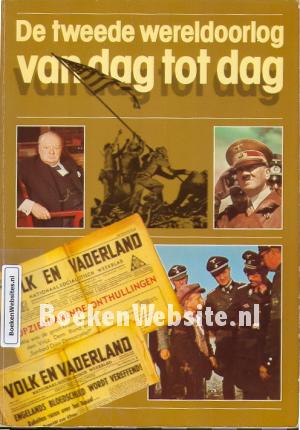 De tweede wereldoorlog van dag tot dag De tweede wereldoorlog van dag tot dag