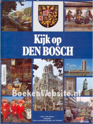 Kijk op Den Bosch Kijk op Den Bosch