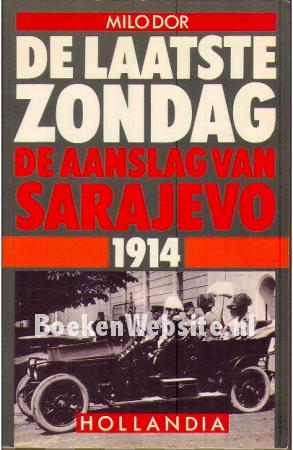 De laatste zondag, de aanslag van Sarajevo 1914