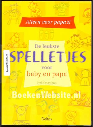 De leukste spelletjes voor baby en papa De leukste spelletjes voor baby en papa