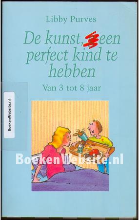 De kunst, (g)een perfect kind te hebben De kunst, (g)een perfect kind te hebben