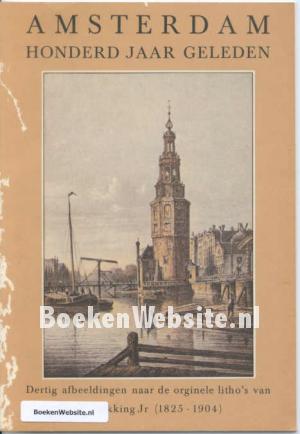 Amsterdam honderd jaar geleden Amsterdam honderd jaar geleden