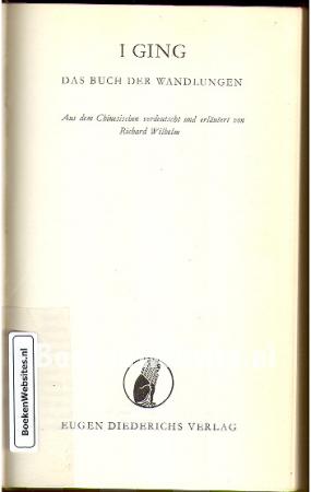 I Ging, das Buch der Wandlungen I Ging, das Buch der Wandlungen