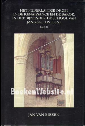 Het Nederlandse orgel in de Renaissance en de Barok II