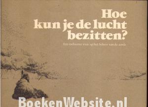 Hoe kun je de lucht bezitten? Hoe kun je de lucht bezitten?