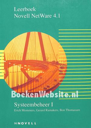 Leerboek Novell NetWare 4.1 Systeembeheer I Leerboek Novell NetWare 4.1 Systeembeheer I