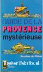 Guide de la Provence mysterieuse