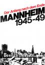 Der Anfang nach dem Ende Mannheim 1945-49