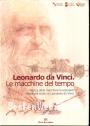 Leonardo da Vinci, Le macchine del tempo