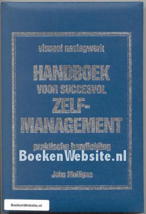 Handboek voor succesvol Zelfmanagement Handboek voor succesvol Zelfmanagement