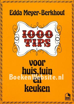 1000 tips voor huis, tuin en keuken