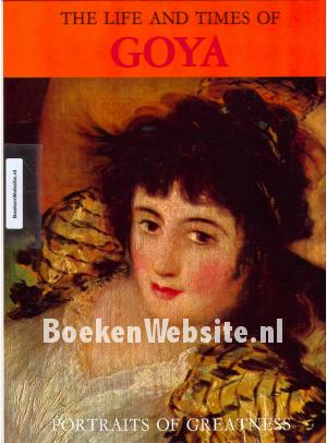 The Life and Times of Goya