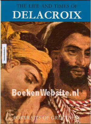 The Life and Times of Delacroix