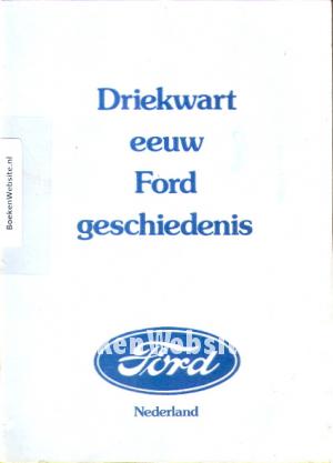 Driekwart eeuw Ford geschiedenis