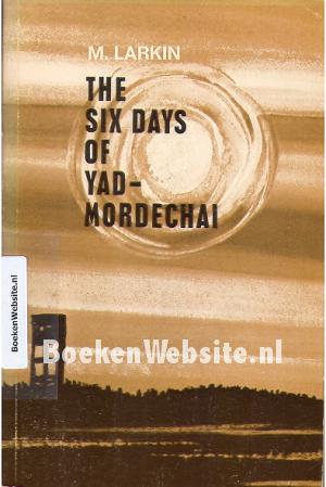 The six Days of Yad-Mordechai The six Days of Yad-Mordechai