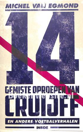 14 Gemiste oproepen van Cruijff 14 Gemiste oproepen van Cruijff