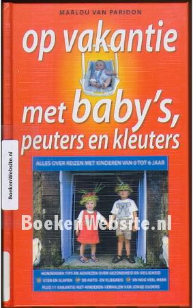 Op vakantie met baby's, peuters en kleuters