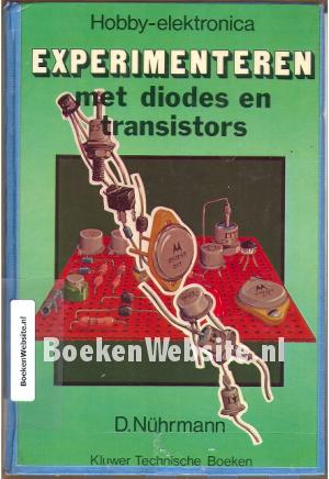 Experimenteren met diodes en transistors Experimenteren met diodes en transistors