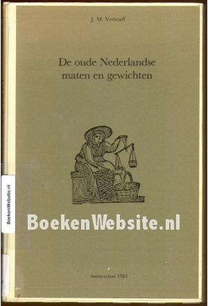 De oude Nederlandse maten en gewichten