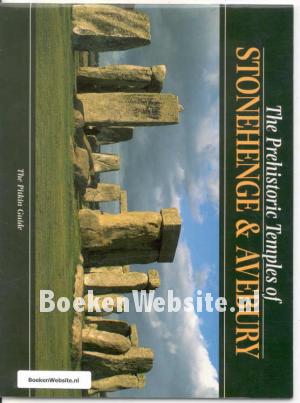 The Prehistoric Temples of Stonehenge & Avebury The Prehistoric Temples of Stonehenge & Avebury