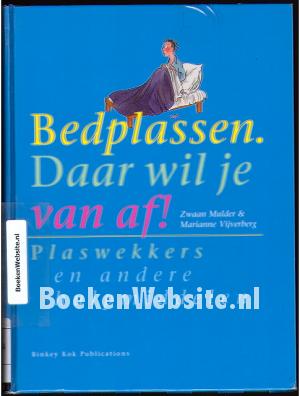 Bedplassen. Daar wil je van af!