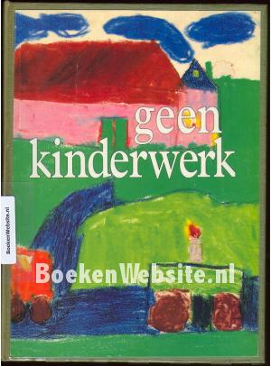 Geen kinderwerk