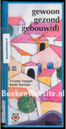 Gewoon gezond gebouw(d)