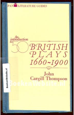 An introduction to 50 British Plays 1660-1900