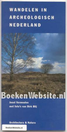 Wandelen in archeologisch Nederland Wandelen in archeologisch Nederland