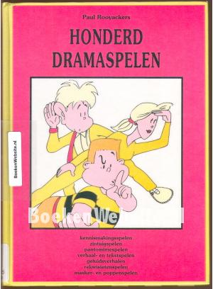 Honderd dramaspelen Honderd dramaspelen