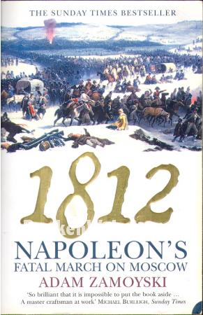 1812 Napoleon's Fatal March on Moscow