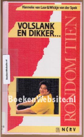Volslank en dikker... Volslank en dikker...