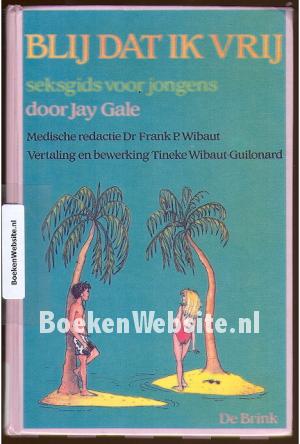 Blij dat ik vrij - seksgids voor jongens