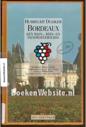 Bordeaux een wijn-, reis- en fijnproeversgids