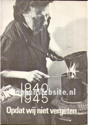 1940-1945 Opdat wij niet vergeten