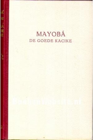 Mayoba de goede Kacike Mayoba de goede Kacike