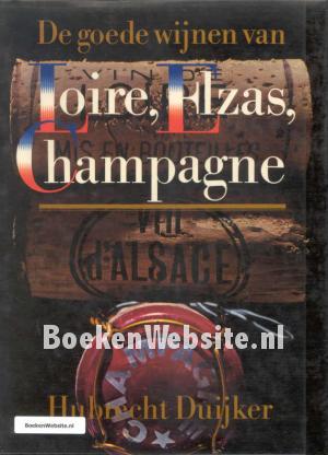De goede Wijnen van Loire, Elzas, Champagne