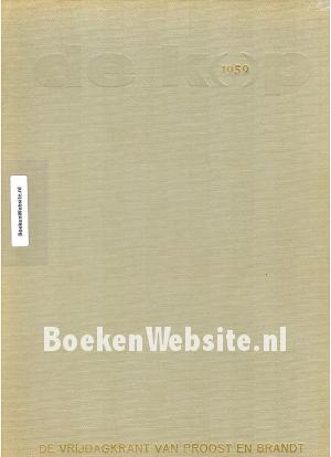 De Kop 1959 De vrijdagkrant van Proost en Brandt De Kop 1959 De vrijdagkrant van Proost en Brandt