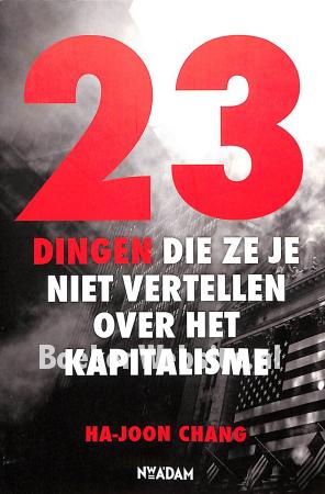 23 dingen die ze je niet vertellen over het kapitalisme 23 dingen die ze je niet vertellen over het kapitalisme