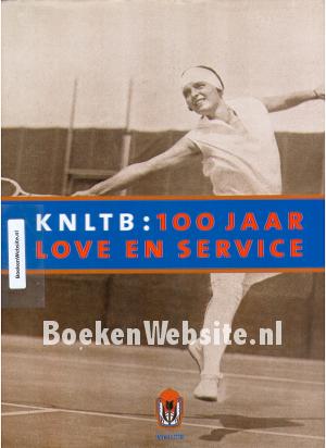 KNLTB: 100 jaar Love en Service