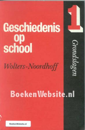 Geschiedenis op school 1 Grondslagen