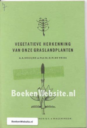 Vegetatieve herkenning van onze Graslandplanten