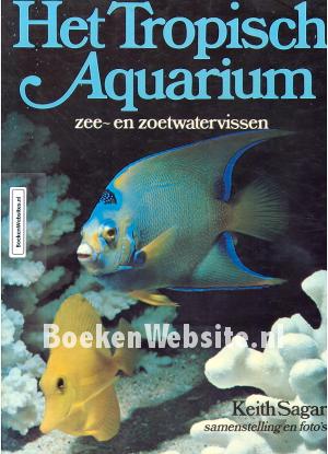 Het Tropisch Aquarium, zee- en zoetwatervissen