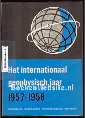 Het internationaal geophysisch jaar 1957-1958