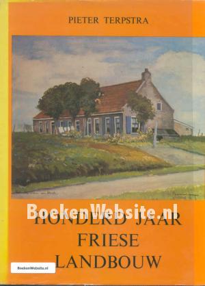 Honderd jaar Friese Landbouw