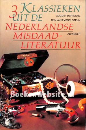 3 Klassieken uit de Nederlandse misdaadliteratuur