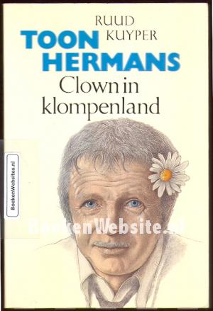 Toon Hermans, Clown in klompenland