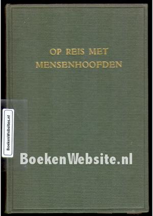Op reis met mensenhoofden